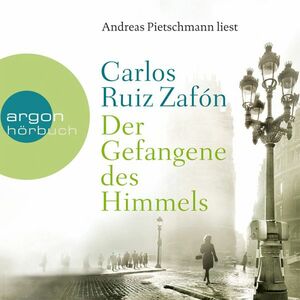 Der Gefangene des Himmels by Carlos Ruiz Zafón