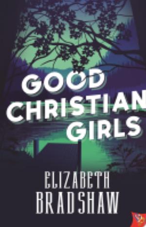 Good Christian Girls by Elizabeth Bradshaw