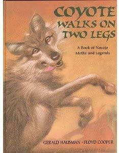 Coyote Walks on Two Legs: A Book of Navajo Myths and Legends by Gerald Hausman, Floyd Cooper