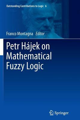 Petr Hájek on Mathematical Fuzzy Logic by 