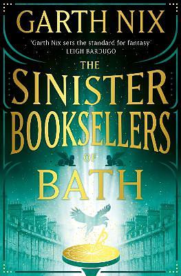 The Sinister Booksellers Of Bath  by Garth Nix