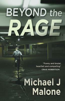 Beyond the Rage by Michael J. Malone