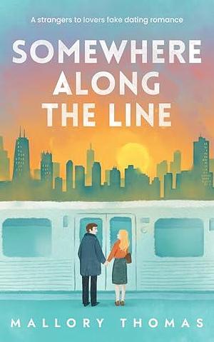 Somewhere Along The Line by Mallory Thomas, Mallory Thomas