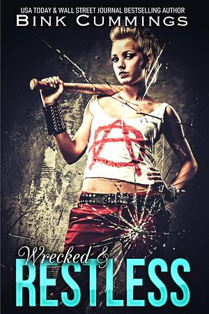 Wrecked &amp; Restless by Bink Cummings