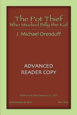 The Pot Thief Who Studied Billy the Kid by J. Michael Orenduff