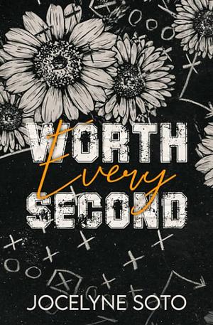 Worth Every Second by Jocelyne Soto