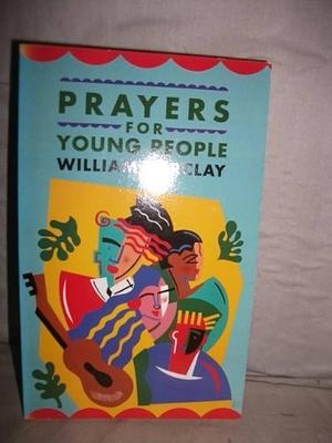 Prayers for Young People by William Barclay