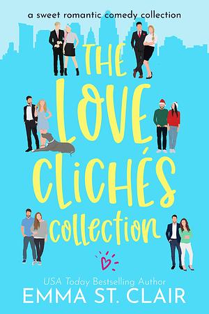 The Love Clichés Collection: a sweet romantic comedy box set by Emma St. Clair, Emma St. Clair