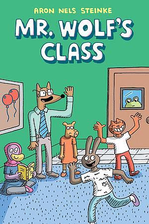 Mr. Wolf's Class by Aron Nels Steinke