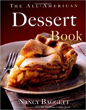 The All-American Dessert Book by Nancy Baggett