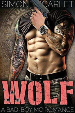 Wolf: A Bad-Boy Military MC Romance by Simone Scarlet