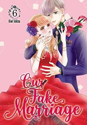 Our Fake Marriage, Vol. 6 by Kiwi Tokina