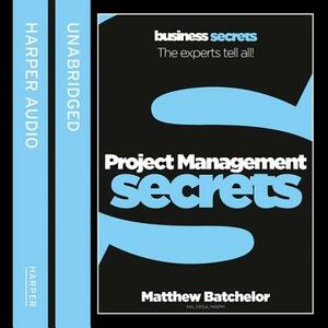 Project Management Secrets by Matthew Batchelor