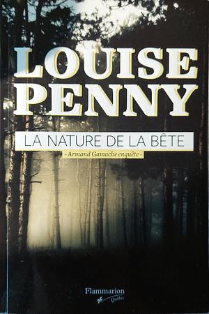 La nature de la bête  by Louise Penny
