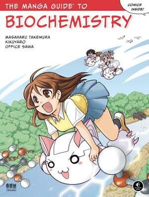 The Manga Guide to Biochemistry by Kikuyaro, Office Sawa, Masaharu Takemura