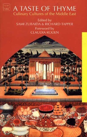 A Taste of Thyme: Culinary Cultures of the Middle East by Richard Tapper, Sami Zubaida, Claudia Roden