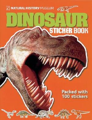 Dinosaur Sticker Book [With 100 Stickers] by Sterling Publishing Company, Natural History Museum London England