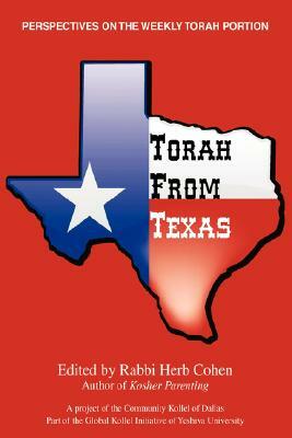 Torah from Texas: Perspectives on the Weekly Torah Portion by Herb Cohen