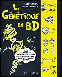 La Génétique en Bd by Mark Wheelis, Larry Gonick