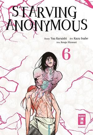 Starving Anonymous, Band 6 by Kazu Inabe, Yuu Kuraishi, Kengo Mizutani