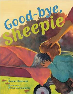 Good-Bye, Sheepie by Robert Burleigh