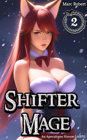 Shifter Mage 2: An Apocalypse Harem LitRPG by Marc Robert