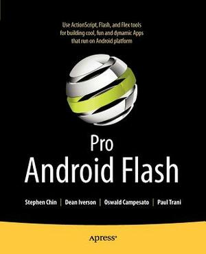 Pro Android Flash by Stephen Chin, Oswald Campesato, Dean Iverson