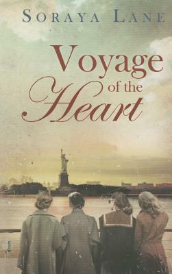 Voyage of the Heart by Soraya M. Lane