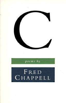C: Poems by Fred Chappell