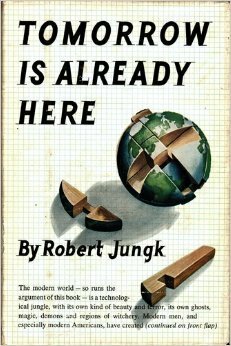 Tomorrow is Already Here by Robert Jungk