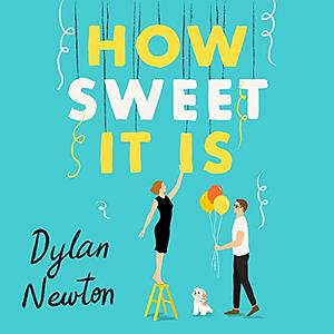 How Sweet It Is by Dylan Newton