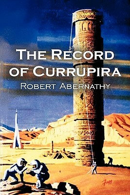 The Record of Currupira by Robert Abernathy, Science Fiction, Fantasy by Robert Abernathy