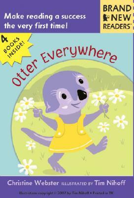 Otter Everywhere: Brand New Readers by Christine Webster