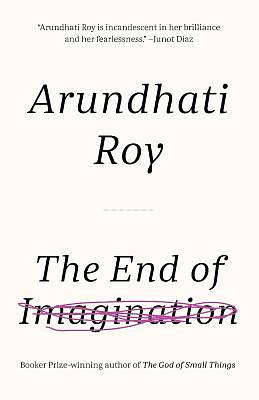 The End of Imagination by Arundhati Roy