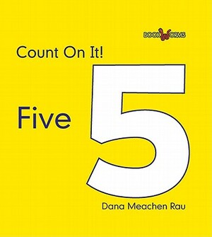 Count on It! Five by Dana Meachen Rau