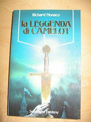 La leggenda di Camelot by Richard Monaco