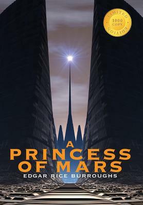A Princess of Mars (1000 Copy Limited Edition) by Edgar Rice Burroughs