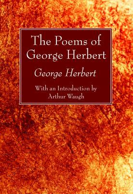 The Poems of George Herbert by George Herbert, Arthur Waugh