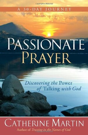 Passionate Prayer by Catherine Martin