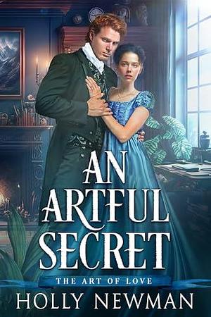 An Artful Secret by Holly Newman, Holly Newman