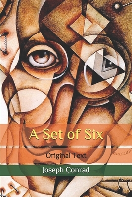 A Set of Six: Original Text by Joseph Conrad