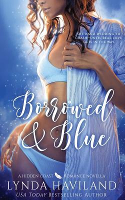 Borrowed & Blue: A Hidden Coast Romance Novella by Lynda Haviland