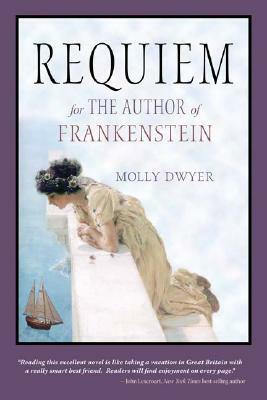 Requiem for the Author of Frankenstein by Molly Dwyer