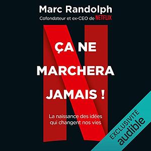 Ça ne marchera jamais ! by Marc Randolph