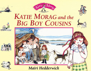 Katie Morag and the Big Boy Cousins by Mairi Hedderwick