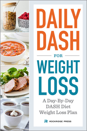 Daily Dash for Weight Loss: A Day-By-Day Dash Diet Weight Loss Plan by Rockridge Press