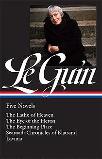 Five Novels: The Lathe of Heaven / The Eye of the Heron / The Beginning Place / Searoad: Chronicles of Klatsand / Lavinia by Ursula K. Le Guin