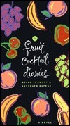 The Fruit Cocktail Diaries by Brian Carmody