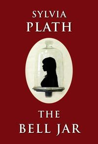 The Bell Jar by Sylvia Plath