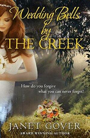 Wedding Bells By The Creek: A Coorah Creek Novella by Janet Gover